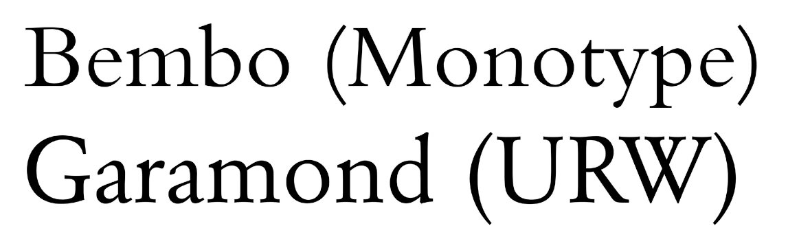 Ejemplos: Bembo (Monotype) y Garamond (URW).
